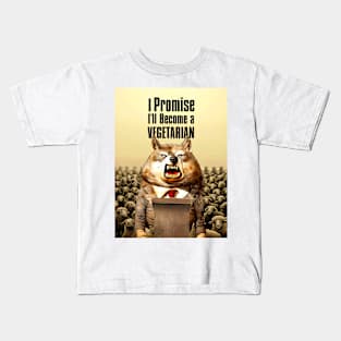 Wolf's Broken Promises: I Promise, I'll Become a Vegetarian Kids T-Shirt